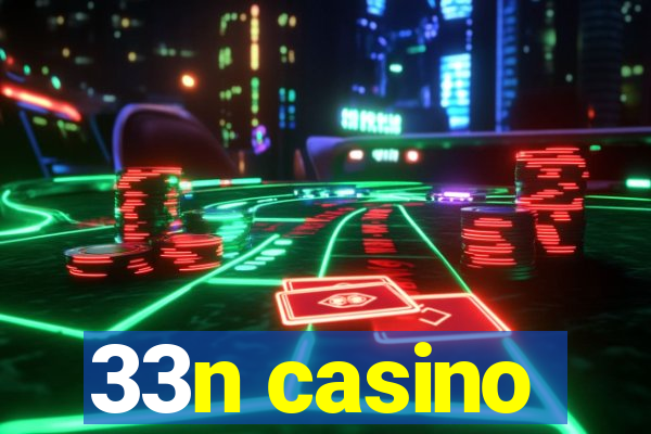 33n casino